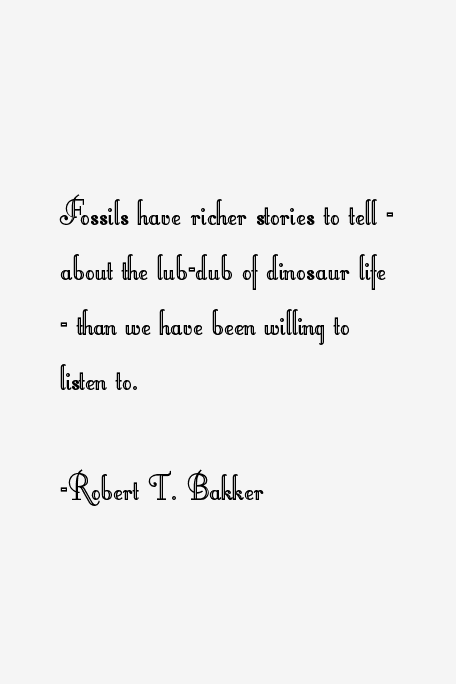 Robert T. Bakker Quotes