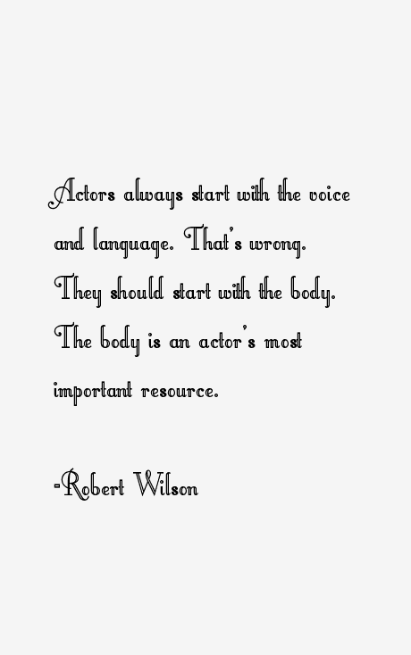 Robert Wilson Quotes