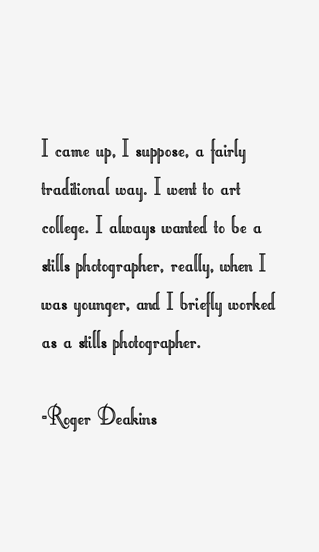 Roger Deakins Quotes