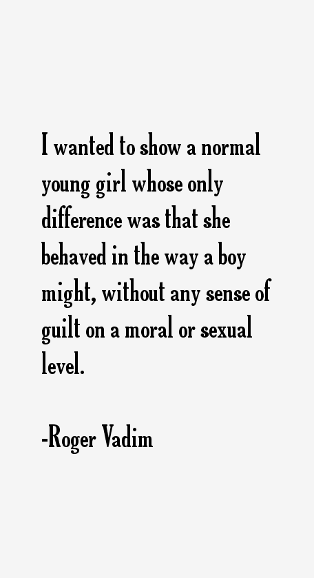 Roger Vadim Quotes