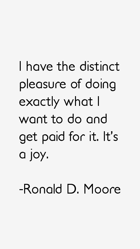 Ronald D. Moore Quotes