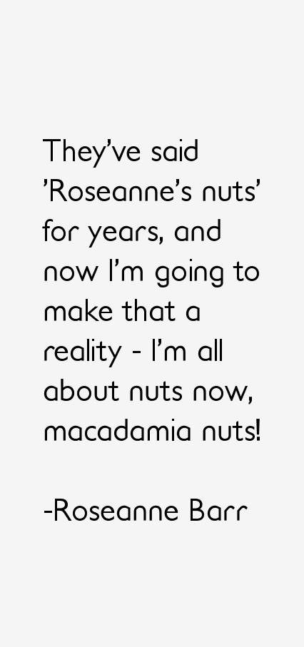 Roseanne Barr Quotes