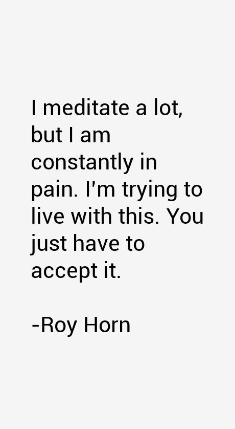 Roy Horn Quotes