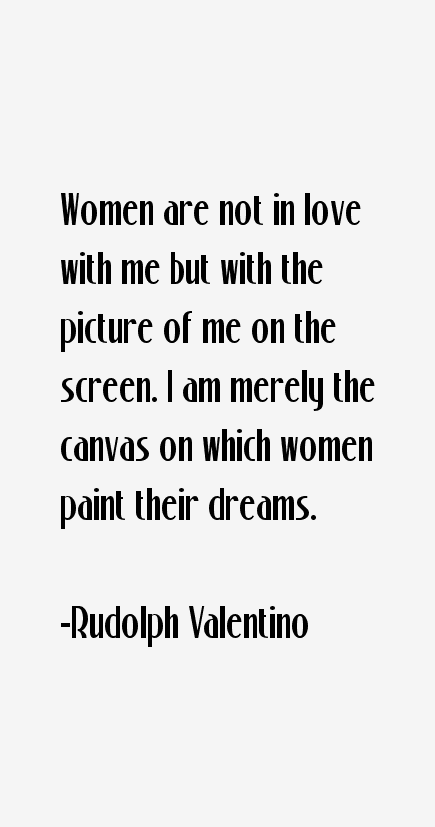 Rudolph Valentino Quotes