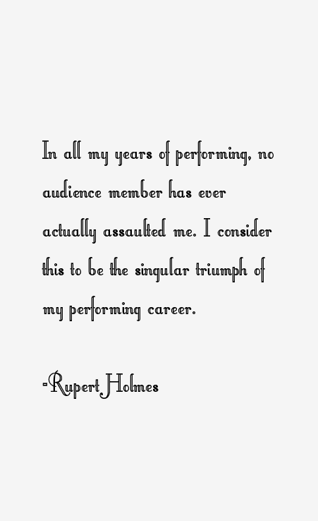 Rupert Holmes Quotes