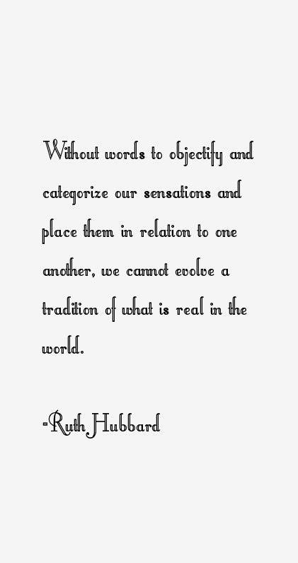 Ruth Hubbard Quotes