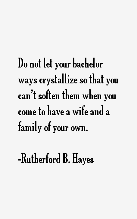 Rutherford B. Hayes Quotes