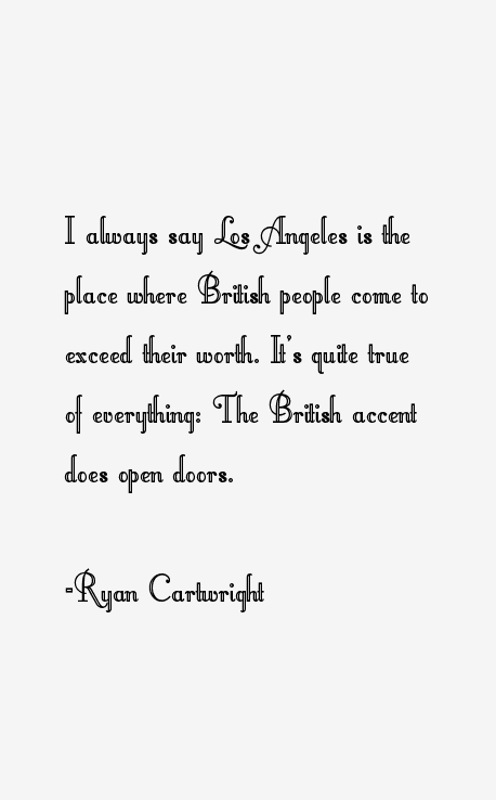 Ryan Cartwright Quotes