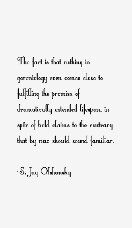 S. Jay Olshansky Quotes