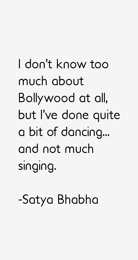 Satya Bhabha Quotes