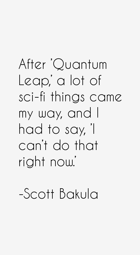 Scott Bakula Quotes