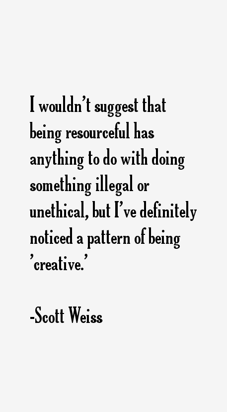 Scott Weiss Quotes