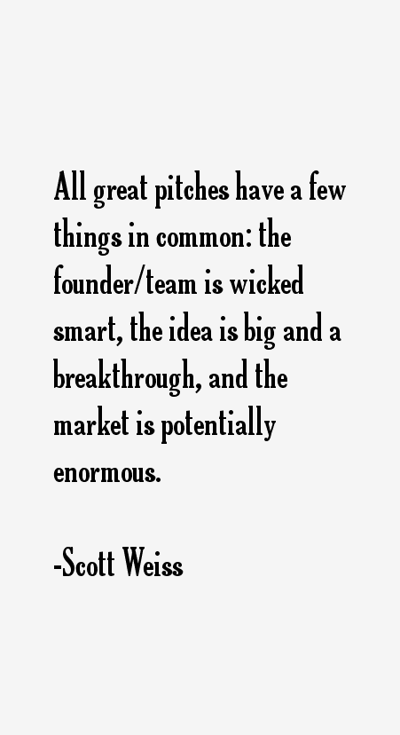 Scott Weiss Quotes