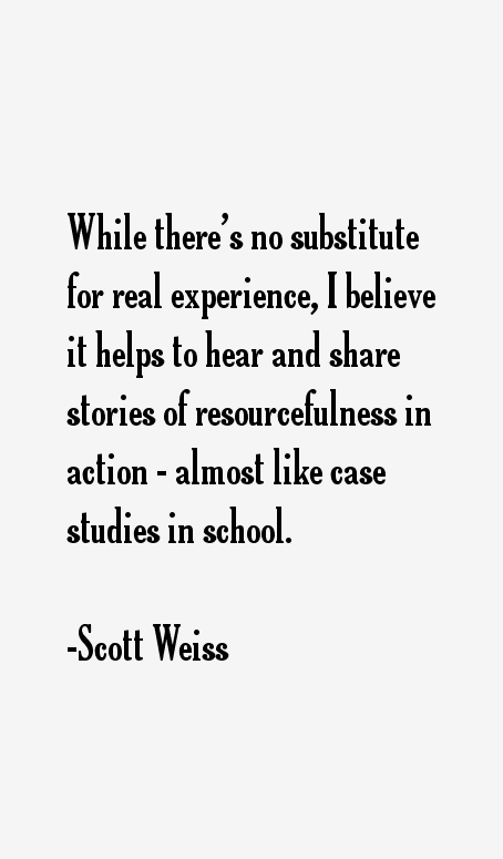 Scott Weiss Quotes