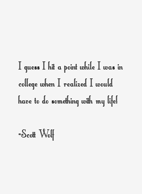Scott Wolf Quotes