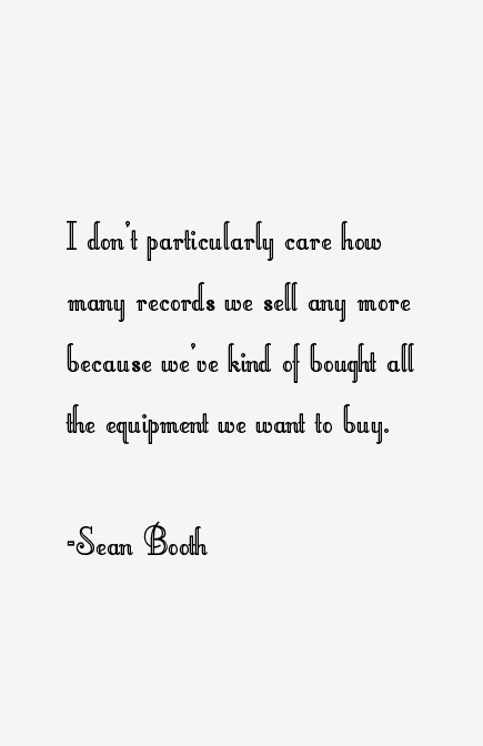 Sean Booth Quotes