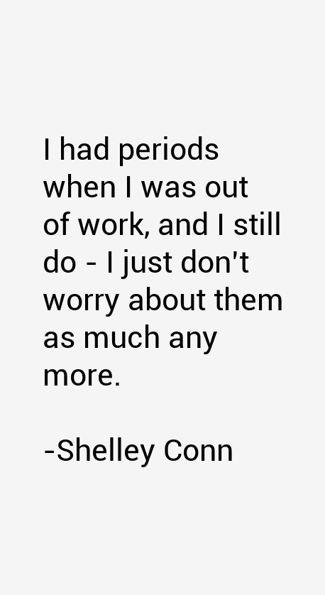 Shelley Conn Quotes