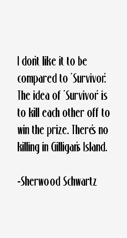 Sherwood Schwartz Quotes