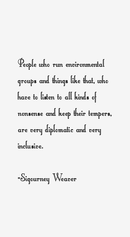 Sigourney Weaver Quotes