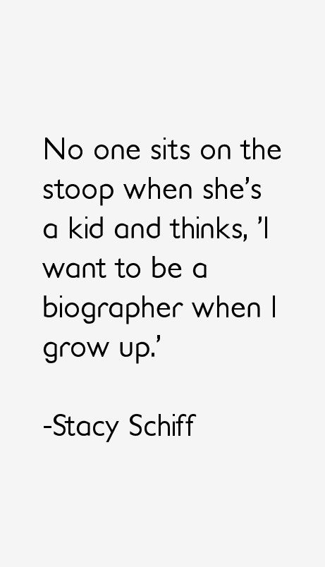 Stacy Schiff Quotes