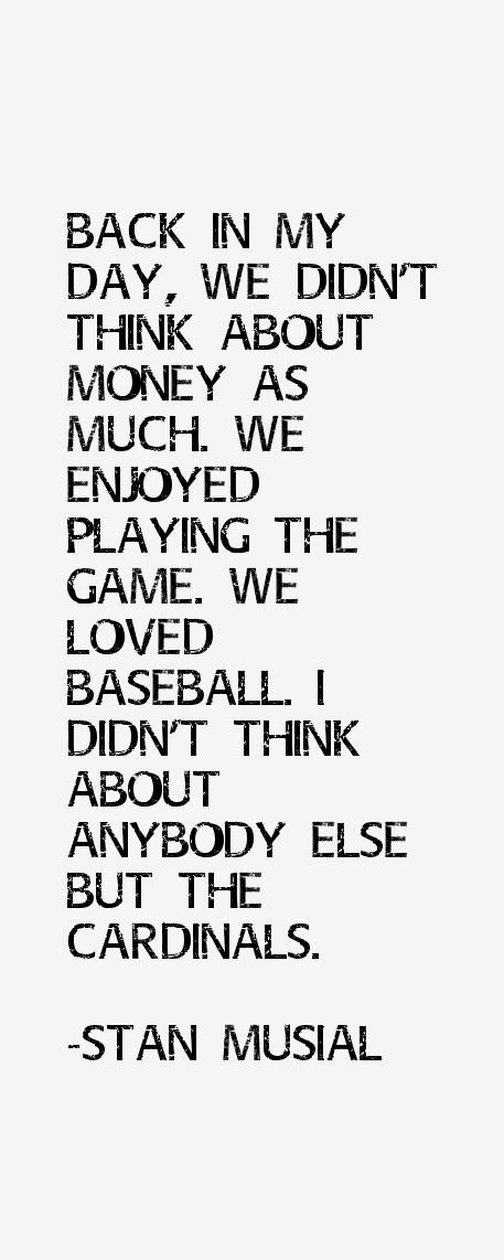 Stan Musial Quotes