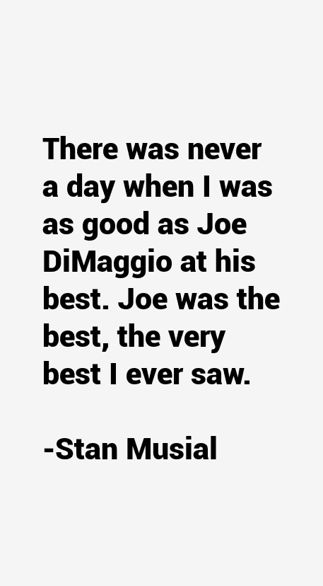 Stan Musial Quotes