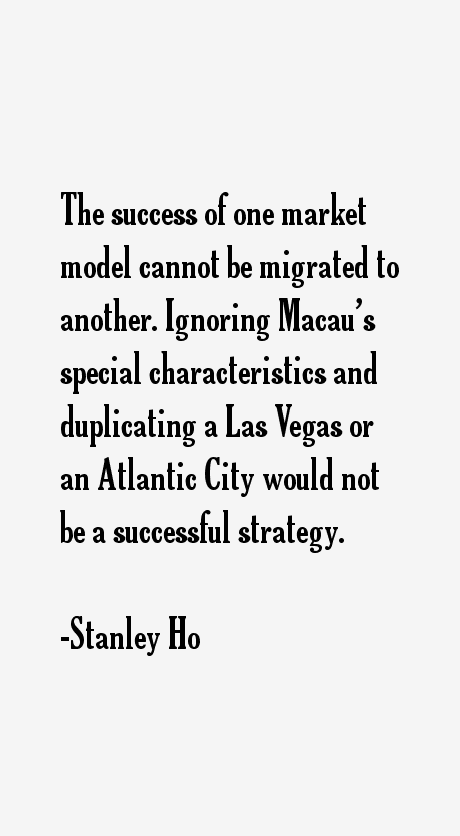 Stanley Ho Quotes