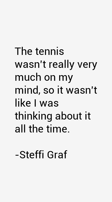 Steffi Graf Quotes