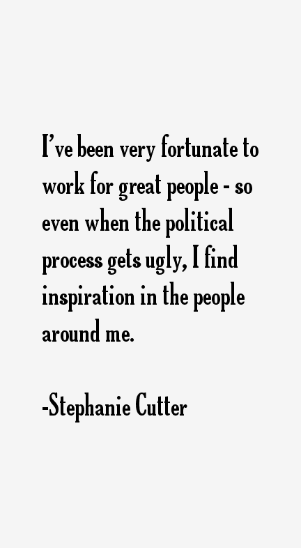 Stephanie Cutter Quotes