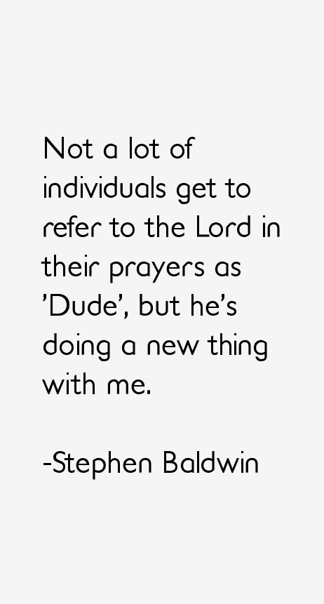 Stephen Baldwin Quotes