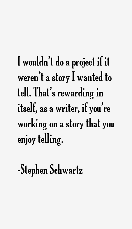 Stephen Schwartz Quotes