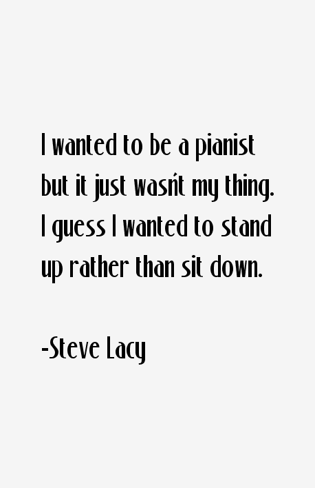 Steve Lacy Quotes