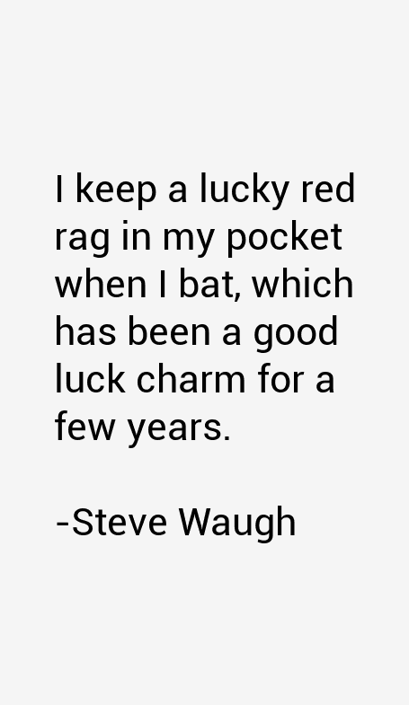 Steve Waugh Quotes