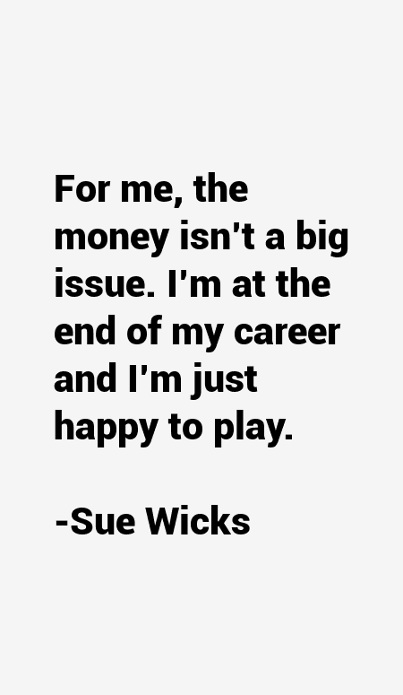 Sue Wicks Quotes