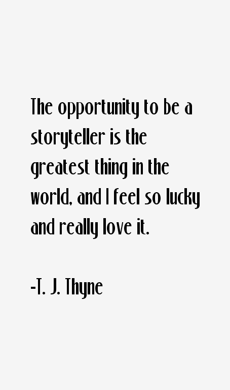 T. J. Thyne Quotes