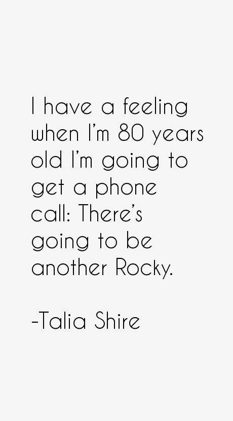 Talia Shire Quotes