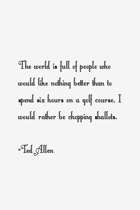 Ted Allen Quotes