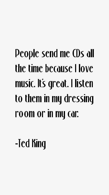 Ted King Quotes