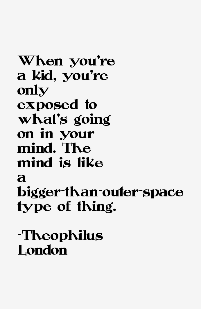 Theophilus London Quotes