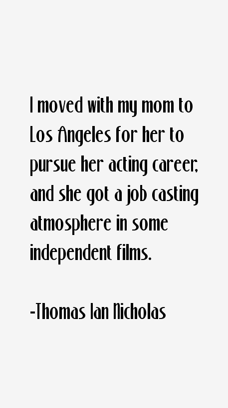 Thomas Ian Nicholas Quotes