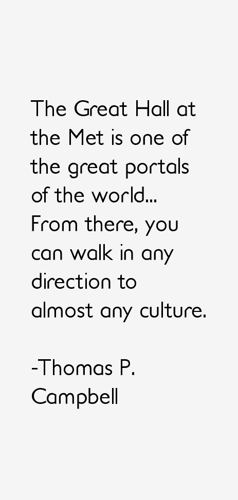 Thomas P. Campbell Quotes