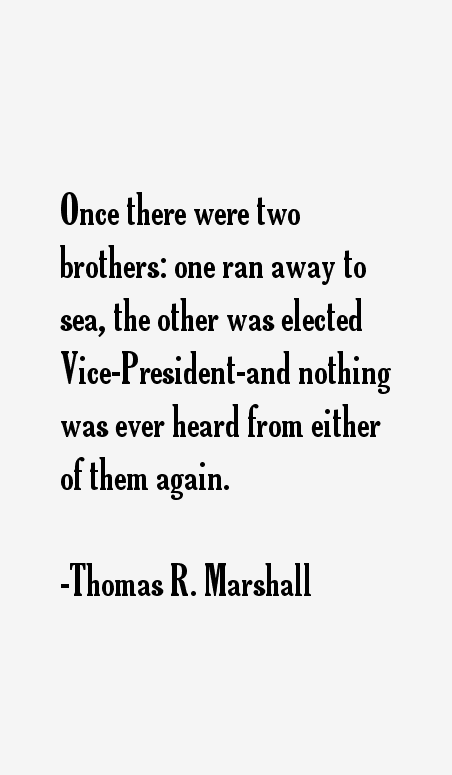 Thomas R. Marshall Quotes