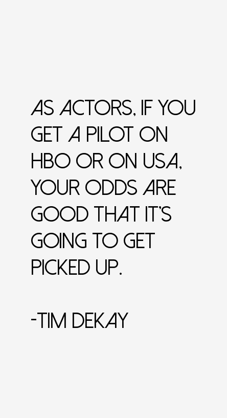 Tim DeKay Quotes