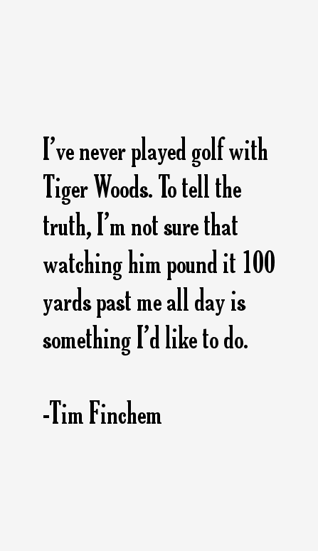 Tim Finchem Quotes