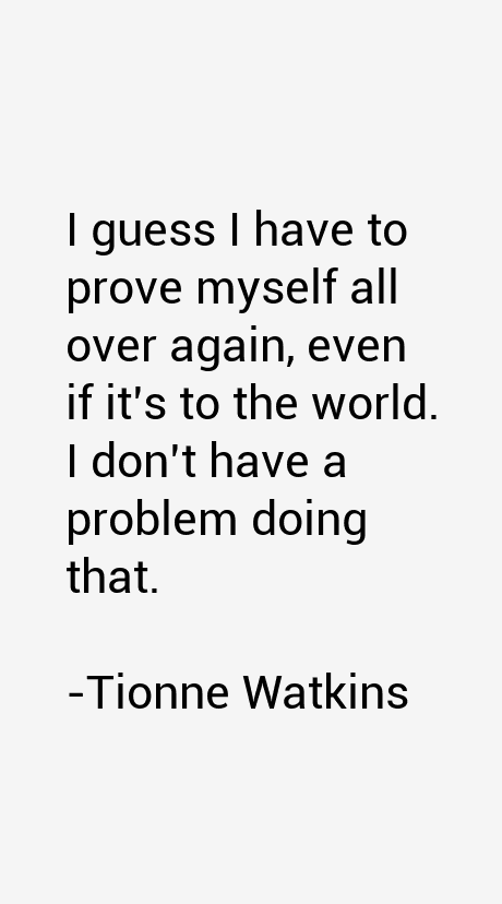 Tionne Watkins Quotes