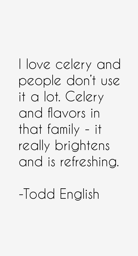 Todd English Quotes