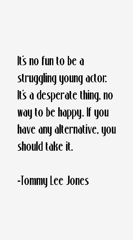 Tommy Lee Jones Quotes