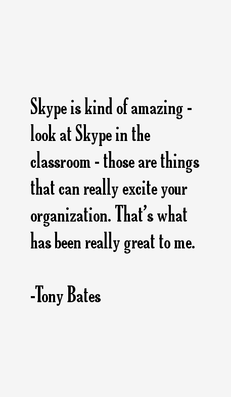 Tony Bates Quotes