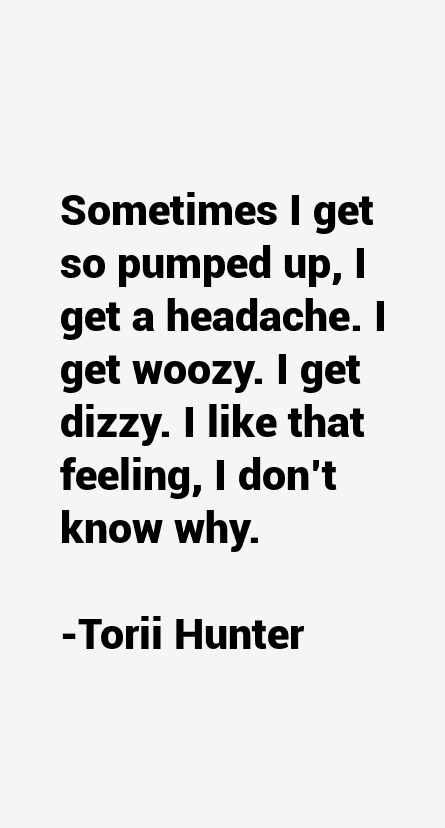 Torii Hunter Quotes