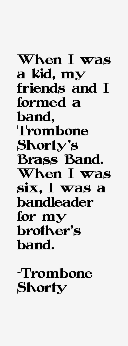 Trombone Shorty Quotes